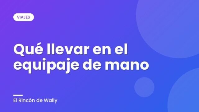 Qué llevar en el equipaje de mano