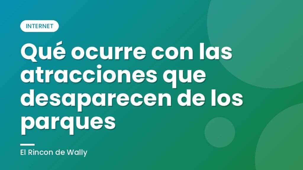 Qué ocurre con las atracciones que desaparecen de los parques Qué ocurre con las atracciones que desaparecen de los parques