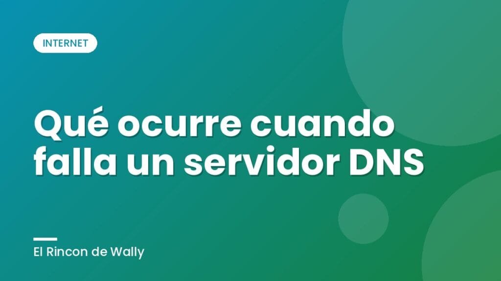 Qué ocurre cuando falla un servidor DNS Qué ocurre cuando falla un servidor DNS