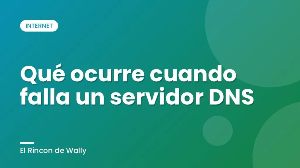 Qué ocurre cuando falla un servidor DNS Qué ocurre cuando falla un servidor DNS