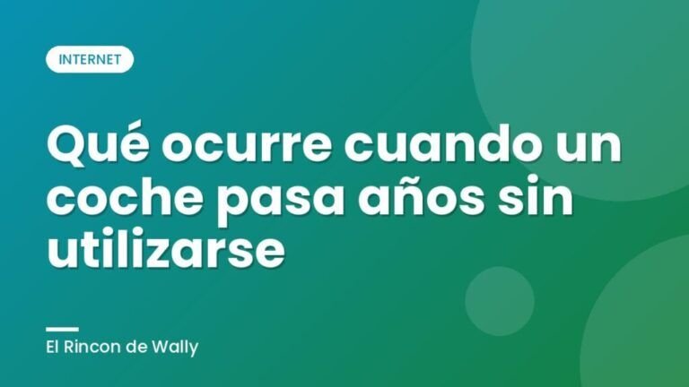 Qué ocurre cuando un coche pasa años sin utilizarse