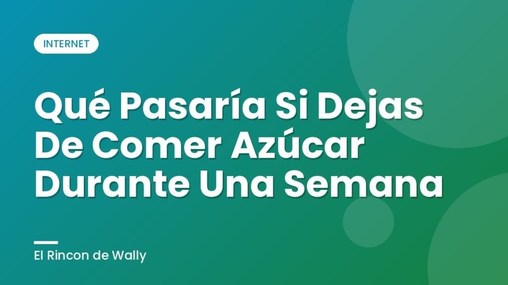 Qué Pasaría Si Dejas De Comer Azúcar Durante Una Semana Qué Pasaría Si Dejas De Comer Azúcar Durante Una Semana