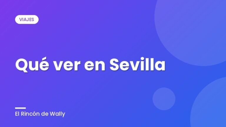 Qué ver en Sevilla