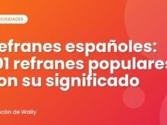Refranes españoles: 101 refranes populares con su significado