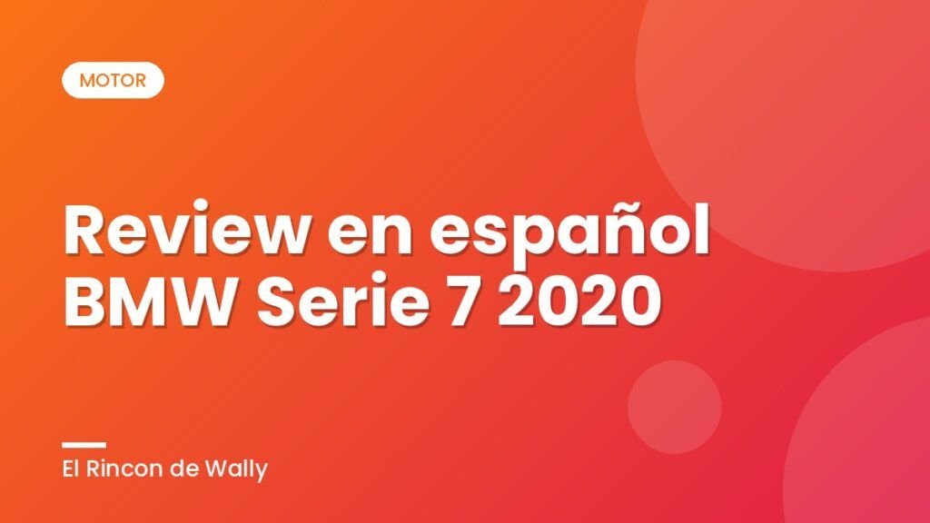 Review en español BMW Serie 7 2020