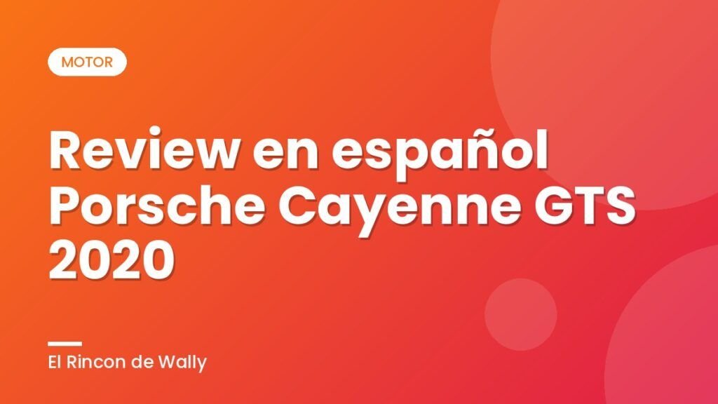 Review en español Porsche Cayenne GTS 2020