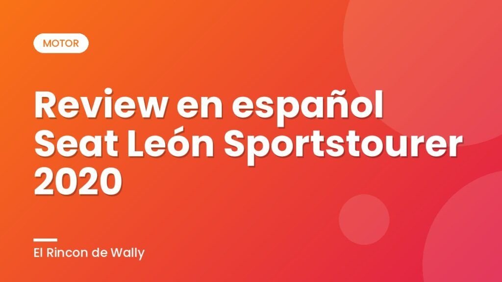 Review en español Seat León Sportstourer 2020