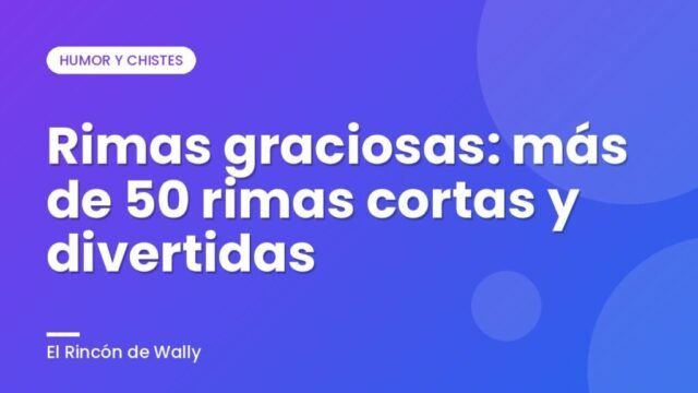Rimas graciosas: más de 50 rimas cortas y divertidas