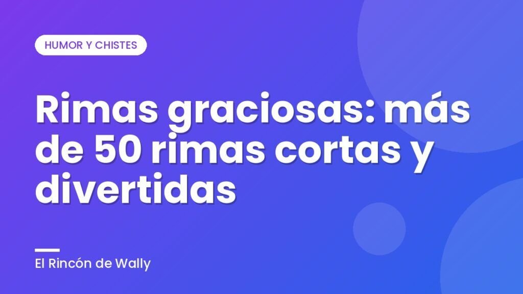Rimas graciosas: más de 50 rimas cortas y divertidas Rimas graciosas: más de 50 rimas cortas y divertidas