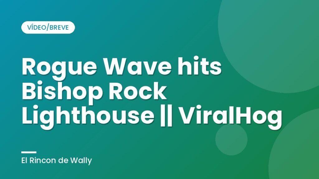 Rogue Wave hits Bishop Rock Lighthouse || ViralHog