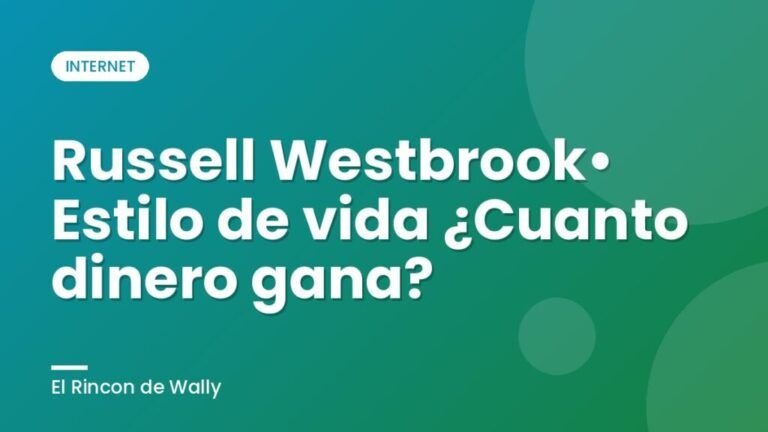Russell Westbrook• Estilo de vida ¿Cuanto dinero gana?