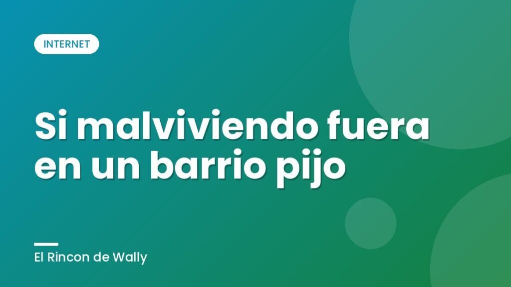Si malviviendo fuera en un barrio pijo