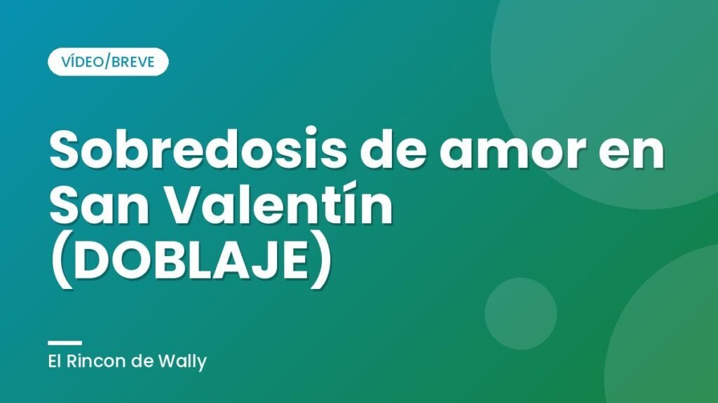 Sobredosis de amor en San Valentín (DOBLAJE)