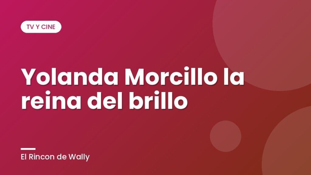 Yolanda Morcillo la reina del brillo